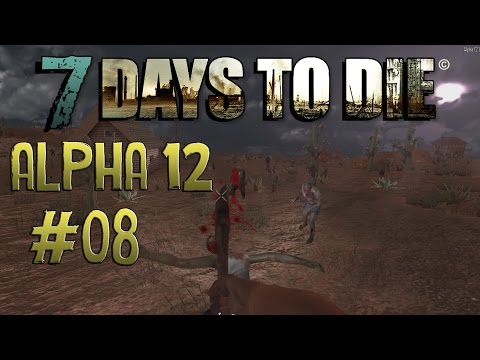 7 Days To Die S02E08 - Zu spät! [Alpha 12] [Let´s Play] [Deutsch] [German]