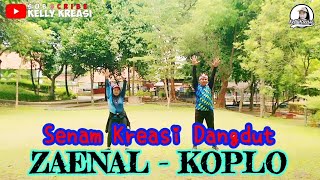 Download lagu SENAM KREASI DANGDUT 'ZAENAL - KOPLO' | Choreo Kellykreasi dibuat gerakannya paling GAMPANG SEDUNIA mp3