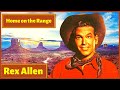 HOME ON THE RANGE - Rex Allen sings Western Songs (Twilight on the train, Only the Hangman)