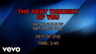 Nat King Cole - The Very Thought Of You (Karaoke)