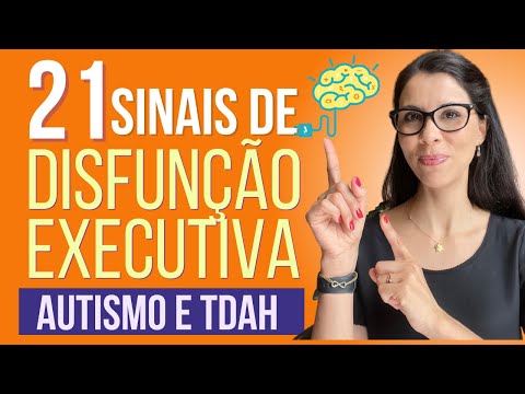 Autismo e TDAH - 21 sinais de disfunção executiva