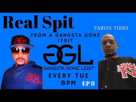 Real Spit From a Gangsta Gone Legit Episode 8 featuring Taron Tibbs aka 2 Guns