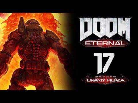 DOOM Eternal PL E17 PIEKŁO I MOJA HISTORIA! Gameplay PL 4K60