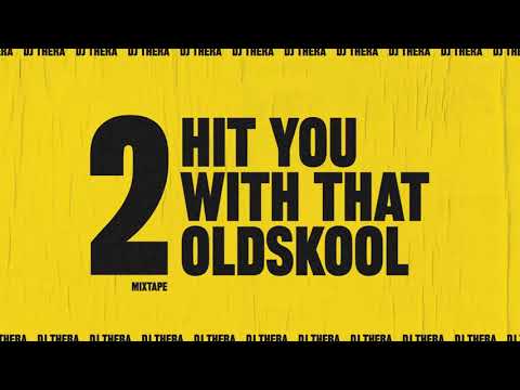 💛 Dj Thera - Hit You With That Oldskool - Mixtape 2