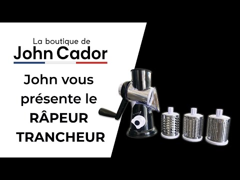 Le râpeur trancheur John cador