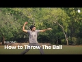 How to Throw the Ball | Cricket