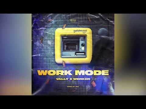 VALLY X WERKER - WORK MODE  ( PROD.JOA )