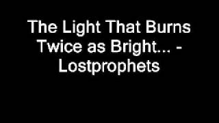 The Light That Burns Twice as Bright...