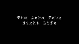 The Arka Teks - Night Life