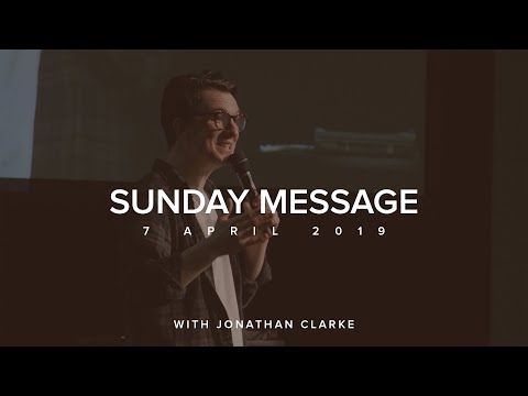 Bringing Words of Life - Jonathan Clarke (7 April 2019)