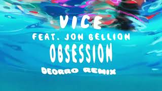 Vice - Obsession feat. Jon Bellion (Deorro Remix)