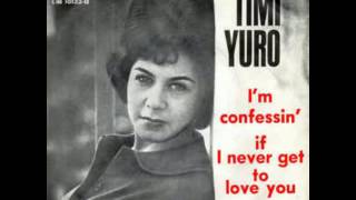 Timi Yuro  - If I Never Get To Love You