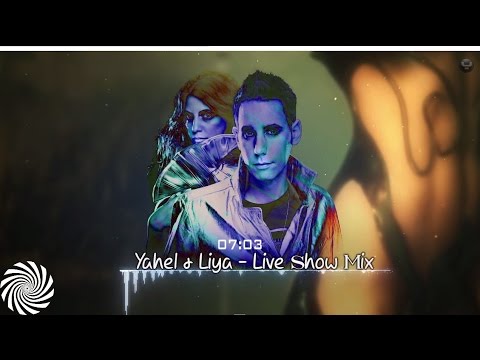 Yahel & Liya - Live Show Mix