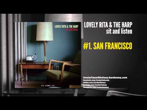 Lovely Rita & The Harp - San Francisco (Sit and listen - EP 2014)