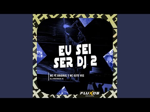 Eu Sei Ser Dj 2