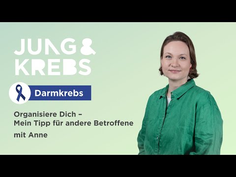 Anne // Organisiere Dich – Mein Tipp für andere Betroffene - Jung & Krebs - Darmkrebs