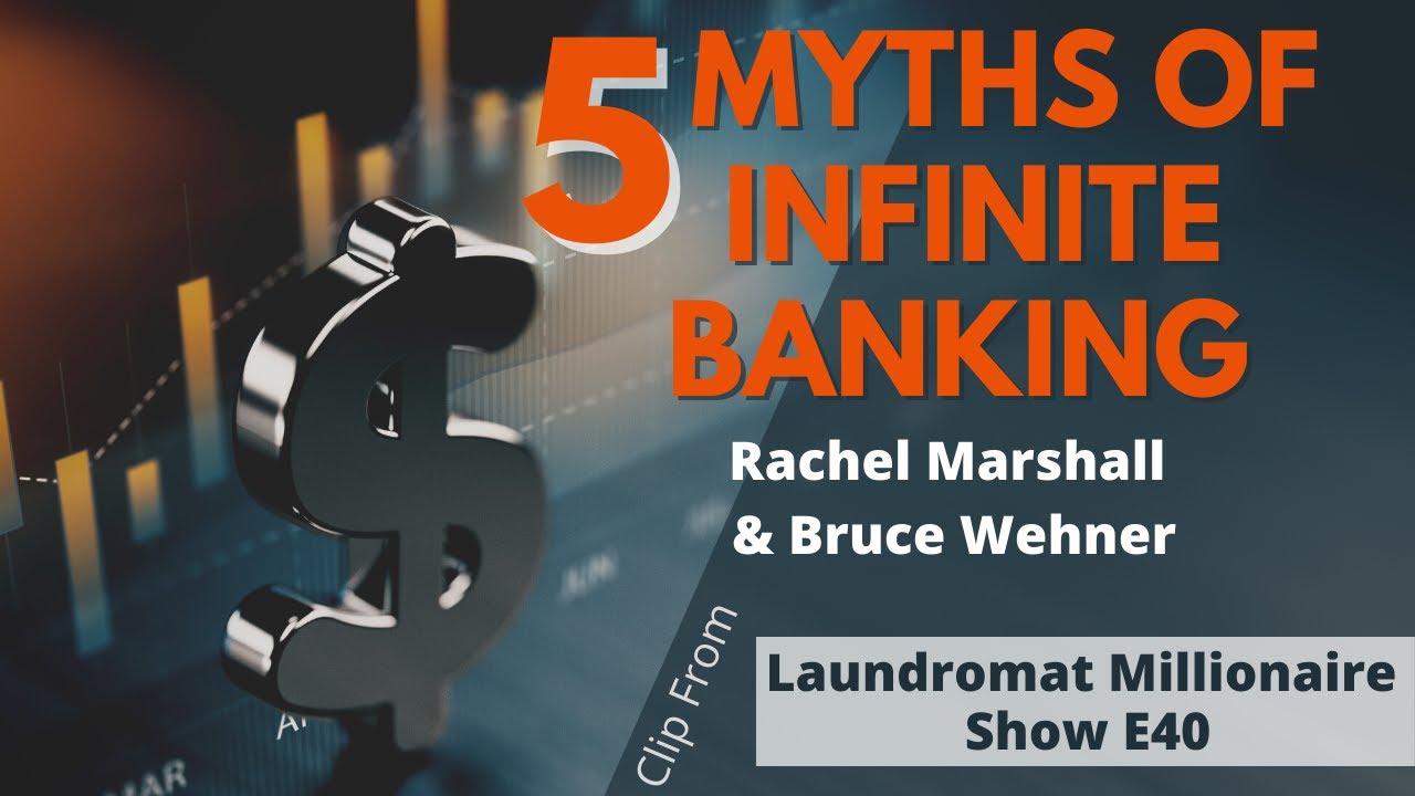 The 5 Myths of Infinite Banking w/Rachel Marshall & Bruce Wehner
