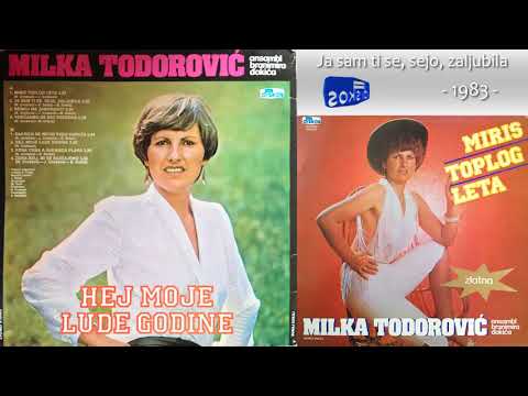 Milka Todorovic - Ja sam ti se, sejo, zaljubila - (Audio 1983)