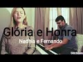 Glória E Honra Cover Nadhia E Fernando