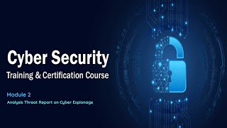 Analysis Threat Report on Cyber Espionage - Cyber Security Course 2025