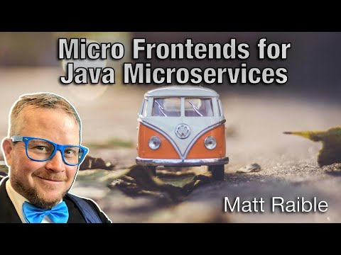 Micro Frontends for Java Microservices - Matt Raible - AgileLnL