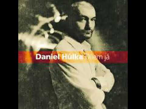 Daniel Hůlka -  Buď mou zlou