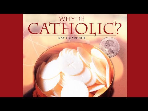 Why Be Catholic? | Full Movie | Dr. Ray Guarendi