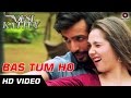 Bas Tum Ho - Official Video | Desi Kattey | Jay Bhanushali & Sasha Agha | HD