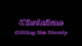 Chrishan - Killing Me Slowly