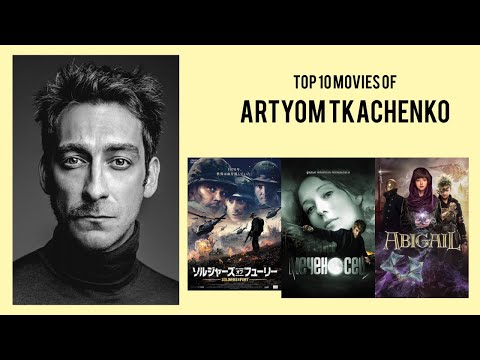 Artyom Tkachenko Top 10 Movies of Artyom Tkachenko| Best 10 Movies of Artyom Tkachenko