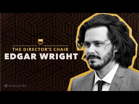 Edgar Wright on How He Writes and Directs His Movies | The Director's Chair