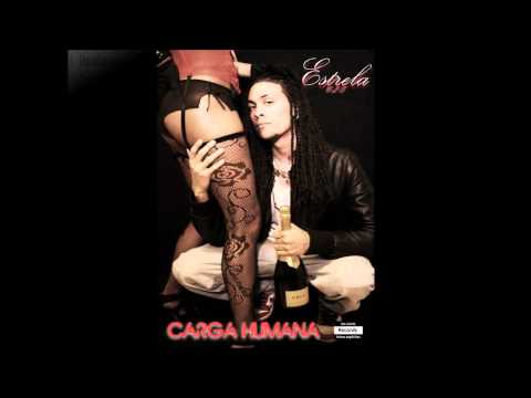 Estrela ft. Kaxyas - Carga Humana