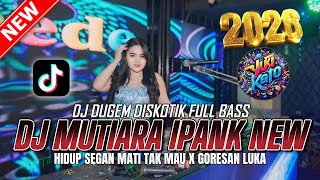 Download lagu DUGEM DJ REMIX FUNKOT ! DJ MUTIARA IPANK X HIDUP SEGAN MATI TAK MAU | DJ REMIX FULL BASS TERBAIK mp3
