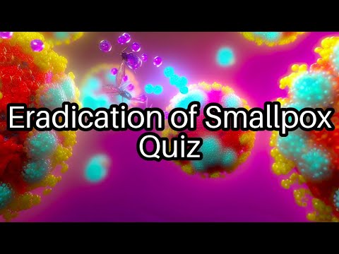 Test Your Knowledge! 🧪 Smallpox Eradication Facts You Didn't Know!