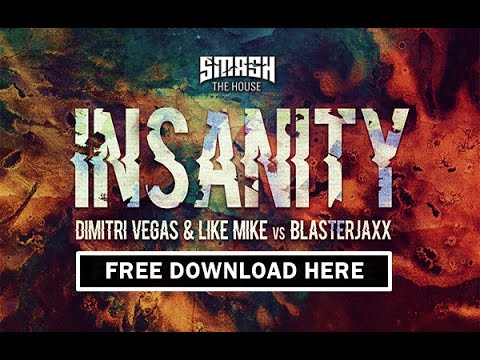 Dimitri Vegas & Like Mike vs Blasterjaxx - Insanity (Original Mix)
