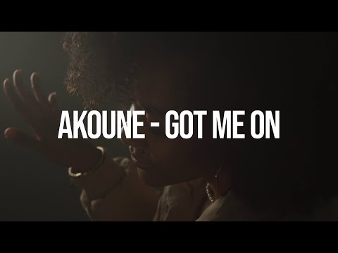 Akoune - Got Me On [Official Video]