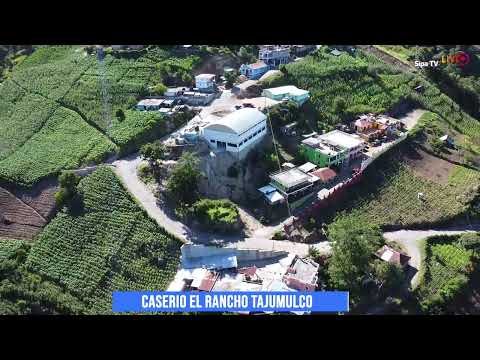 Tomas Aéreas Caserio el Rancho Tajumulco San Marcos