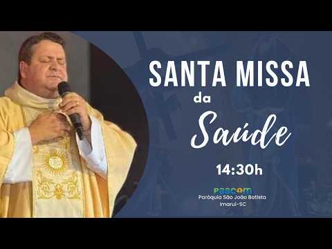 Santa Missa da Saúde ás 14:30h com Pe. Avelino