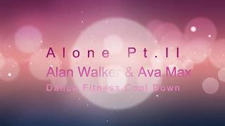 Dance Fitness Cool Down Routine 'Alone Pt II' Alan Walker & Ava Max || Dance 2 Enhance Fitness