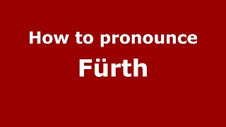 How to pronounce Fürth
