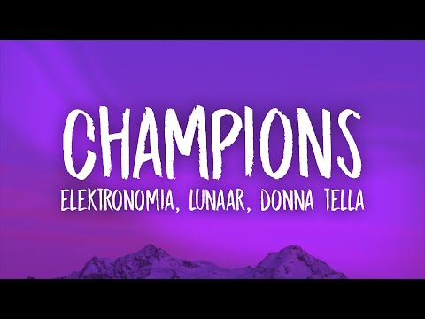 Elektronomia x Lunaar x Donna Tella - Champions (Lyrics)
