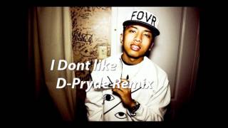 D-Pryde - I Don't Like Remix
