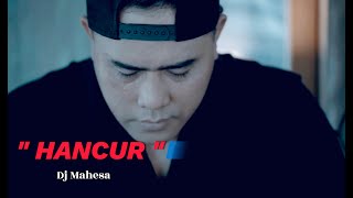 Download lagu Hancur -DJ Mahesa mp3