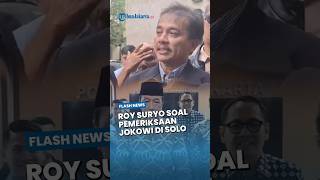 Roy Suryo Beri Respons Soal Pemeriksaan Jokowi di Solo: Setiap Orang Tuh Sama Kedudukannya