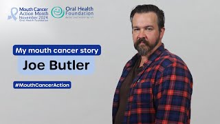 Joe's Story: Mouth Cancer Action Month