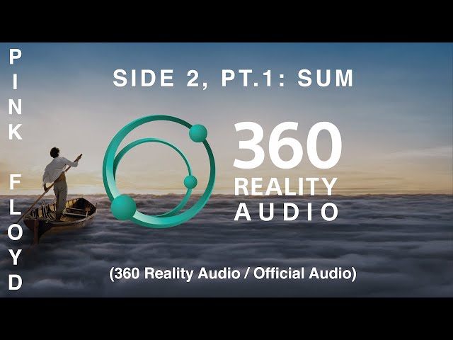 Pink Floyd - Side 2, Pt. 1: Sum (360 Reality Audio / Official Audio)