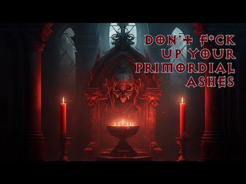 PSA: Primordial Ashes and Primal Ancients | Diablo 3 Season 28