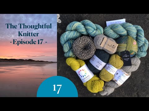 Episode 17: Remember me?! (*improved sound*) | The Thoughtful Knitter