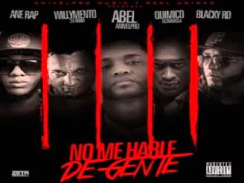 Quimico Ultra Mega Ft Willymento, Anerap, Blacky RD  Abel Anivelpro   No Me Hable De Gente