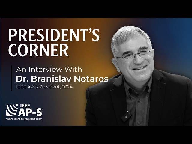 President's Corner: Dr. Branislav Notaros video preview